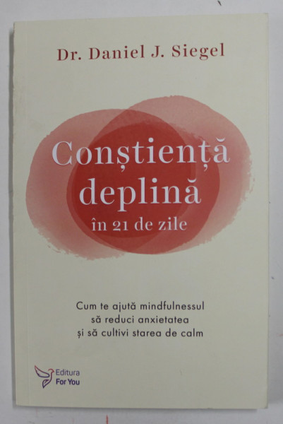 CONSTIENTA DEPLINA IN 21 de ZILE de DANIEL J. SIEGEL , 2022 *MICI DEFECTE COTOR