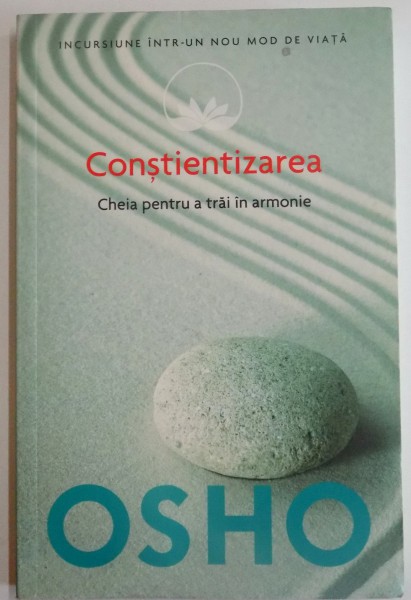 CONSTIENTIZAREA , CHEIA PENTRU A TRAI IN ARMONIE de OSHO , 2014 * PREZINTA URME DE UZURA