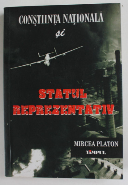 CONSTIINTA NATIONALA SI STATUL REPREZENTATIV de MIRCEA PLATON , STUIDII DE ISTORIE A IDEILOR POLITICE SI ECONOMICE , 2011 , PREZINTA HALOURI DE APA *