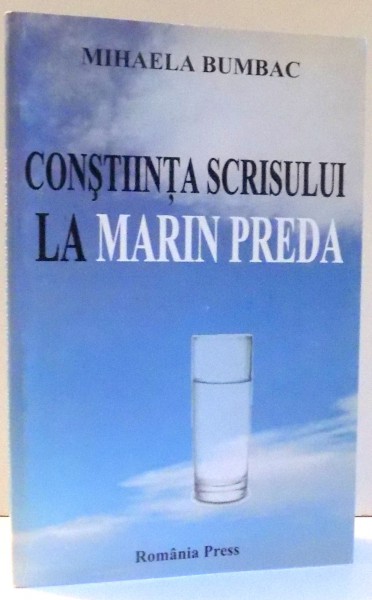 CONSTIINTA SCRISULUI LA MARIN PREDA de MIHAELA BUMBAC , 2005