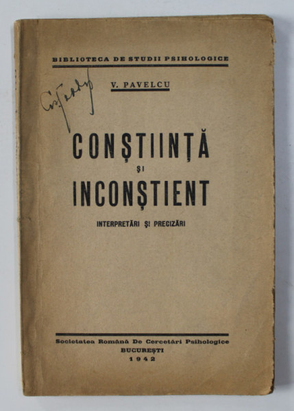 CONSTIINTA SI INCONSTIENT - INTERPRETARI SI PRECIZARI de V. PAVELCU , 1942