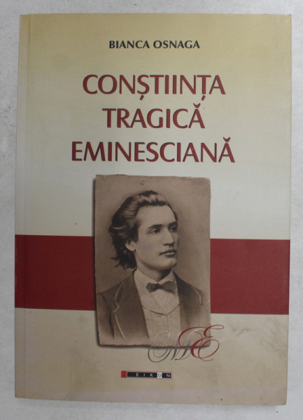 CONSTIINTA TRAGICA EMINESCIANA de BIANCA OSNAGA , 2014