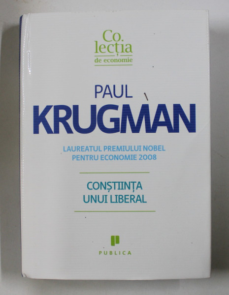 CONSTIINTA UNUI LIBERAL de PAUL KRUGMAN , 2010