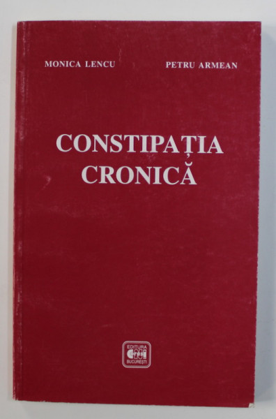 CONSTIPATIA CRONICA de MONICA LENCU si PETRU ARMEAN , 1995