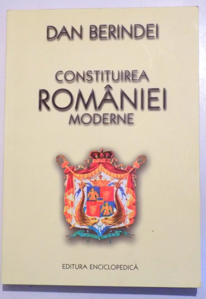 CONSTITUIREA ROMANIEI MODERNE de DAN BERINDEI, 2009