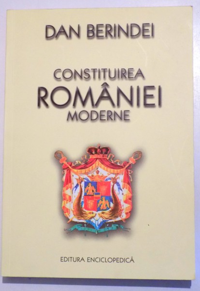 CONSTITUIREA ROMANIEI MODERNE de DAN BERINDEI, 2009