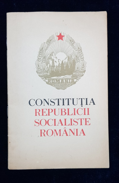 CONSTITUTIA REPUBLICII SOCIALISTE ROMANIA - BUCURESTI, 1965