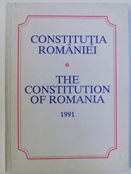 CONSTITUTIA  ROMANIEI 1991 ( EDITIE BILINGVA ROM. - ENGLEZA  )