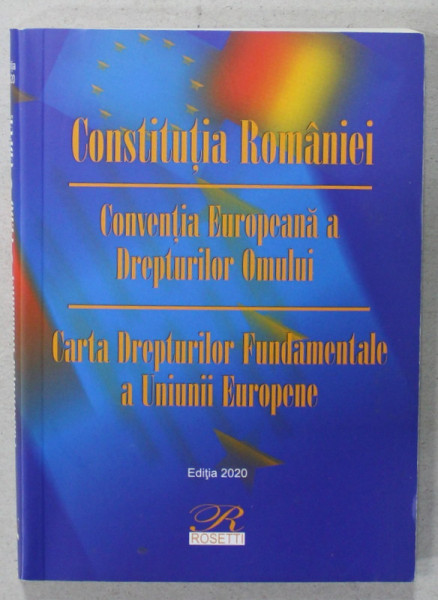 CONSTITUTIA ROMANIEI ...CARTA DREPTURILOR FUNDAMENTALE A UNIUNII EUROPENE , 2020