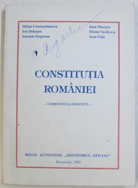 CONSTITUTIA  ROMANIEI  - COMENTATA SI ADNOTATA de MIHAI CONSTANTINESCU ...IOAN VIDA , 1992