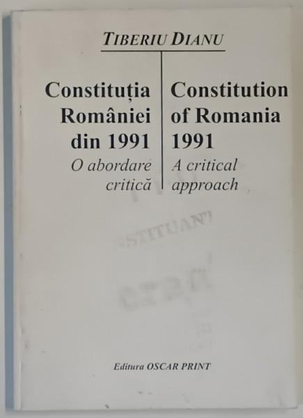 CONSTITUTIA ROMANIEI DIN 1991 , O ABRODARE CRITICA de TIBERIU DIANU , 1993