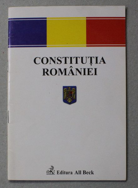 CONSTITUTIA ROMANIEI , republicata in M.OF. 767 / 31 OCTOMBRIE 2003