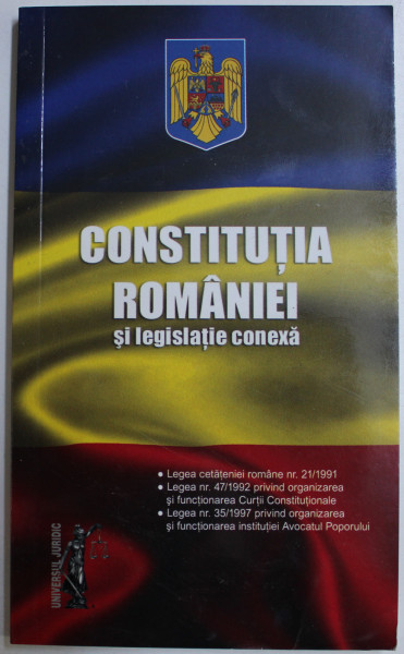 CONSTITUTIA ROMANIEI SI LEGISLATIE CONEXA , 2018