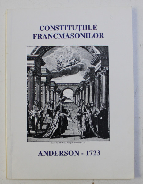 CONSTITUTIILE FRANCMASONILOR - ANDERSON -  1723