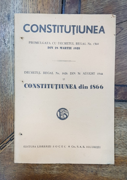 CONSTITUTIUNEA  PROMULGATA CU DECRETUL REGAL Nr. 1360 DIN 28 MARTIE 1923 - BUCURESTI, 1931
