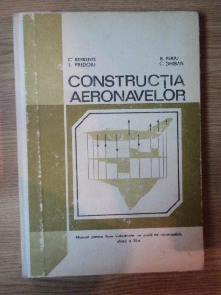 CONSTRUCTIA AERONAVELOR de C. BERBENTE ... C. GHIBAN , 1980