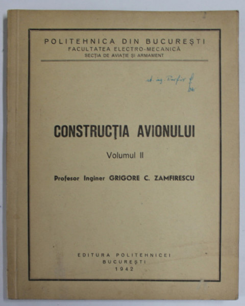 CONSTRUCTIA AVIONULUI , VOLUMUL II de GRIGORE C. ZAMFIRESCU , 1942