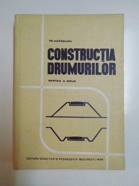CONSTRUCTIA DRUMURILOR , PARTEA A DOUA de TR. MATASARU, 1968