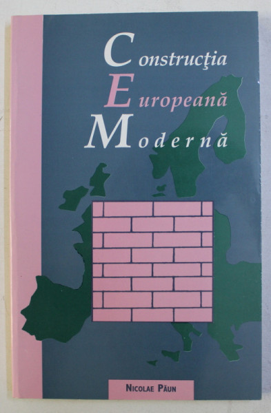 CONSTRUCTIA EUROPEANA MODERNA de NICOLAE PAUN , 1997