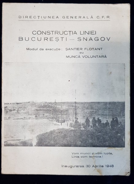 CONSTRUCTIA LINIEI BUCURESTI-SNAGOV - BUCURESTI, 1948