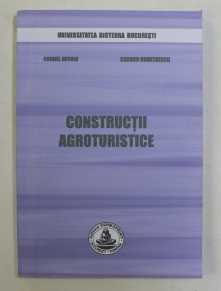 CONSTRUCTII AGROTURISTICE de CORNEL NITOIU si CARMEN DUMITRESCU , 2011