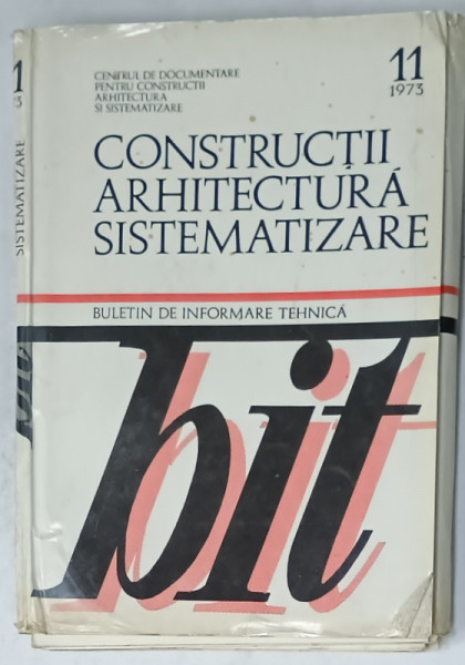 CONSTRUCTII , ARHITECTURA , SISTEMATIZARE , BULETIN DE INFORMARE TEHNICA , NR. 11 , 1973
