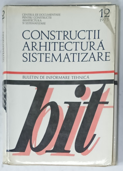 CONSTRUCTII , ARHITECTURA , SISTEMATIZARE , BULETIN DE INFORMARE TEHNICA , NR. 12 , 1973