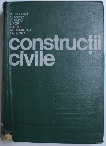 CONSTRUCTII CIVILE de AL. NEGOITA ... M. DUMITRAS ,  I. NEGOITA , 1976 * PREZINTA FILE LIPITE CU SCOTCH