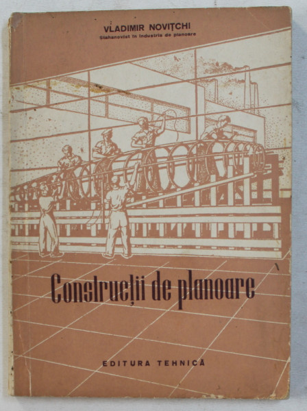 CONSTRUCTII DE PLANOARE de VLADIMIR NOVITCHI , 1953