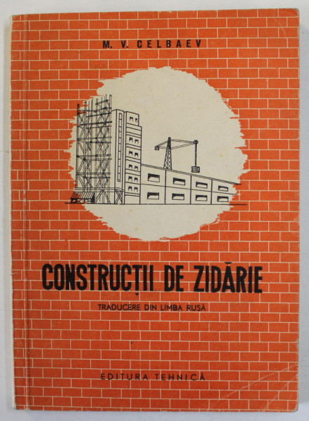 CONSTRUCTII DE ZIDARIE de M. V. CELBAEV , 1952