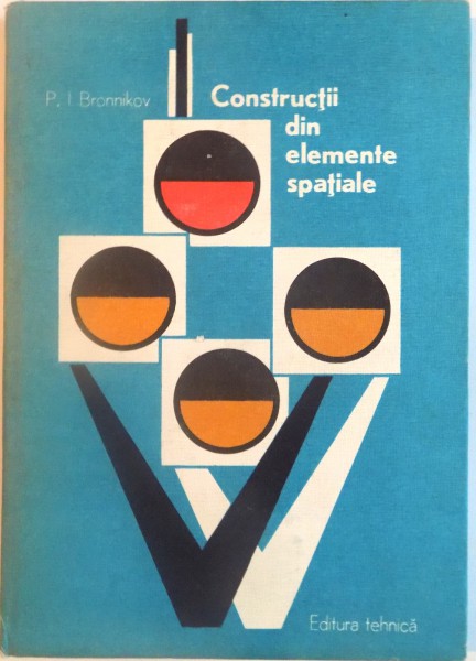CONSTRUCTII DIN ELEMENTE SPATIALE de P.I. BRONNIKOV, 1983