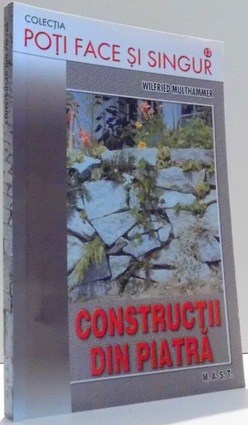 CONSTRUCTII DIN PIATRA de WILFRIED MULTHAMMER , 2008