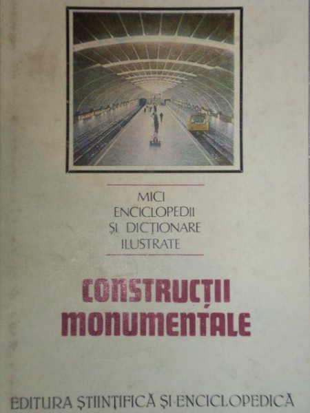 CONSTRUCTII MONUMENTALE de DINU-TEODOR CONSTANTINESCU,BUC.1989