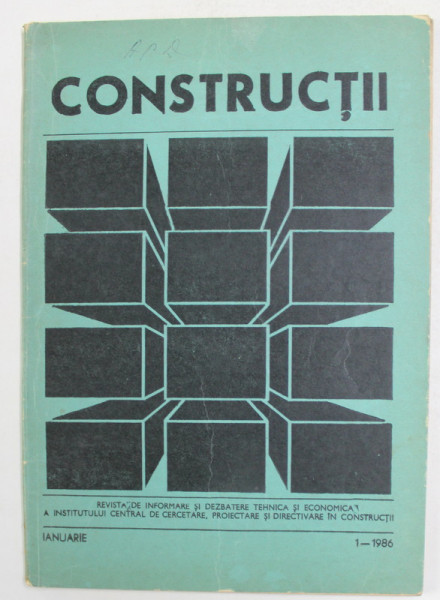 CONSTRUCTII - REVISTA DE INFORMARE SI DEZBATERE TEHNICA , NR. 1 , IANUARIE , 1986