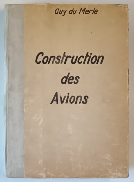 CONSTRUCTION DES AVIONS par GUY DE MERLE , 1947