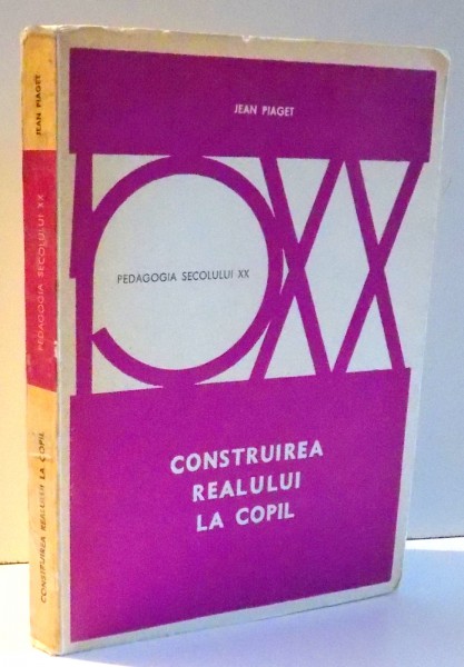 CONSTRUIREA REALULUI LA COPIL de JEAN PIAGET , 1976