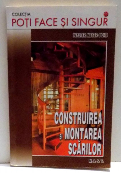 CONSTRUIREA SI MONTAREA SCARILOR de WALTER MEYER-BOHE , 2008