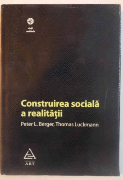 CONSTRUIREA SOCIALA A REALITATII de PETER L. BERGER, THOMAS LUCKMANN 2008