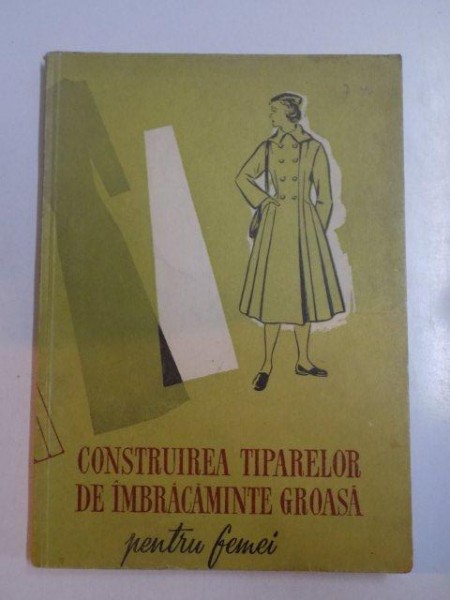 CONSTRUIREA TIPARELOR DE IMBRACAMINTE GROASA PENTRU FEMEI , 1959