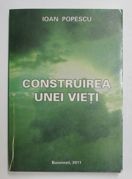 CONSTRUIREA UNEI VIETI de IOAN POPESCU , 2011 ( MISCAREA LEGIONARA )