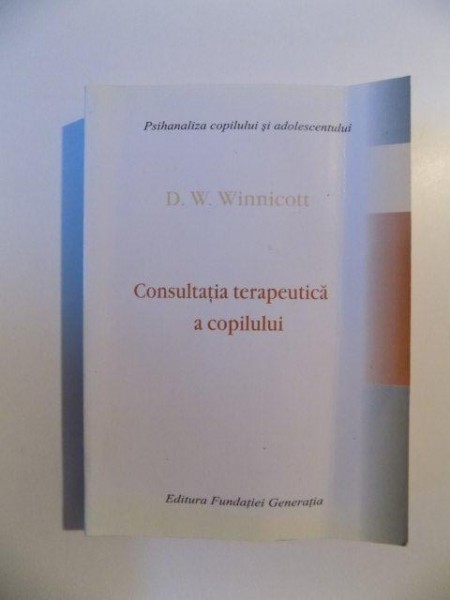 CONSULTATIA TERAPEUTICA A COPILULUI de D. W. WINNICOTT , 2002