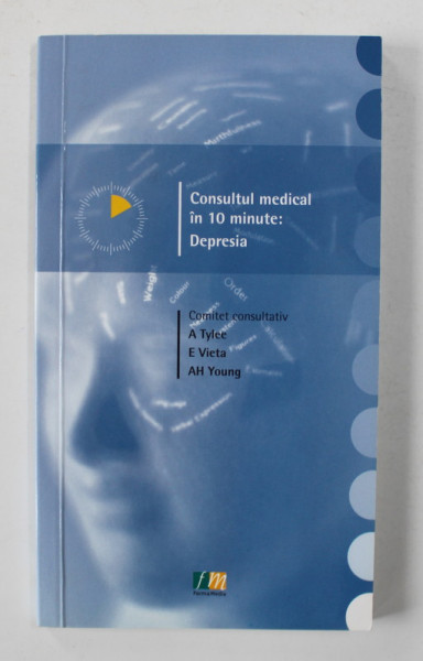 CONSULTUL MEDICAL IN 10 MINUTE - DEPRESIA de A. TYLEE ...AH. YOUNG , 2017