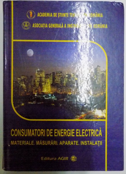 CONSUMATORI DE ENERGIE ELECTRICA , MATERIALE , APARATE , INSTALATII , MASURARI de GOLOVANOV...CORNEL TOADER , 2009