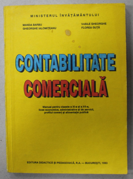 CONTABILITATE COMERCIALA de MANDA BARBU ...FLOREA GUTA , MANUAL PENTRU CLASELE XI , XII , LICEE ECONOMICE , 1993