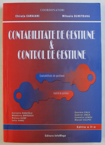 CONTABILITATE DE GESTIUNE & CONTROL DE GESTIUNE ED. a - II - a de CHIRATA CARAIANI , MIHAELA DUMITRANA , 2005