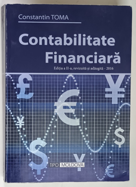 CONTABILITATE FINANCIARA , EDITIA A II - A de CONSTANTIN TOMA , 2016