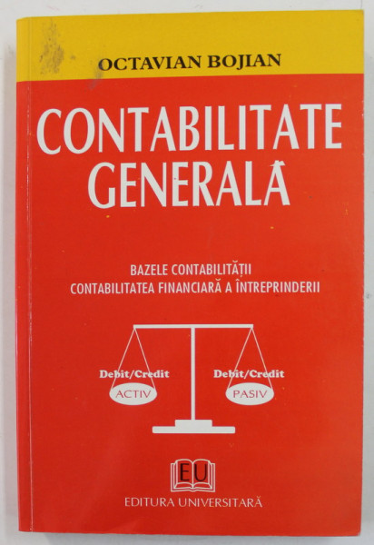 CONTABILITATE GENERALA - BAZELE CONTABILITATII ...de OCTAVIAN BOJIAN , MICI SUBLINIERI SI INSEMNARI , 2001