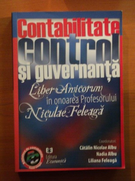 CONTABILITATEA  , CONTROL SI GUVERNANTA de CATALIN NICOLAE ALBU , NADIA ALBU , LILIANA FELEAGA