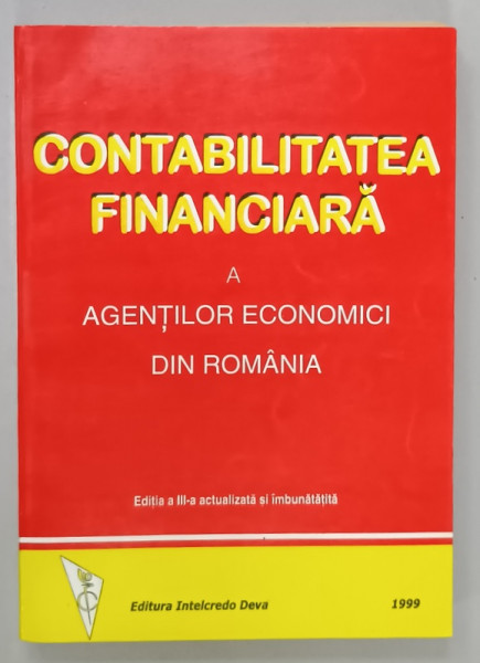 CONTABILITATEA  FINANCIARA A AGENTILOR ECONOMICI DIN ROMANIA , 1999