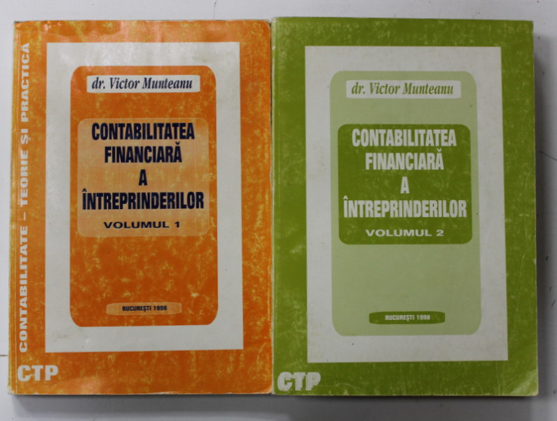 CONTABILITATEA FINANCIARA A INTREPRINDERILOR de VICTOR MUNTEANU , VOLUMELE I - II , 1998